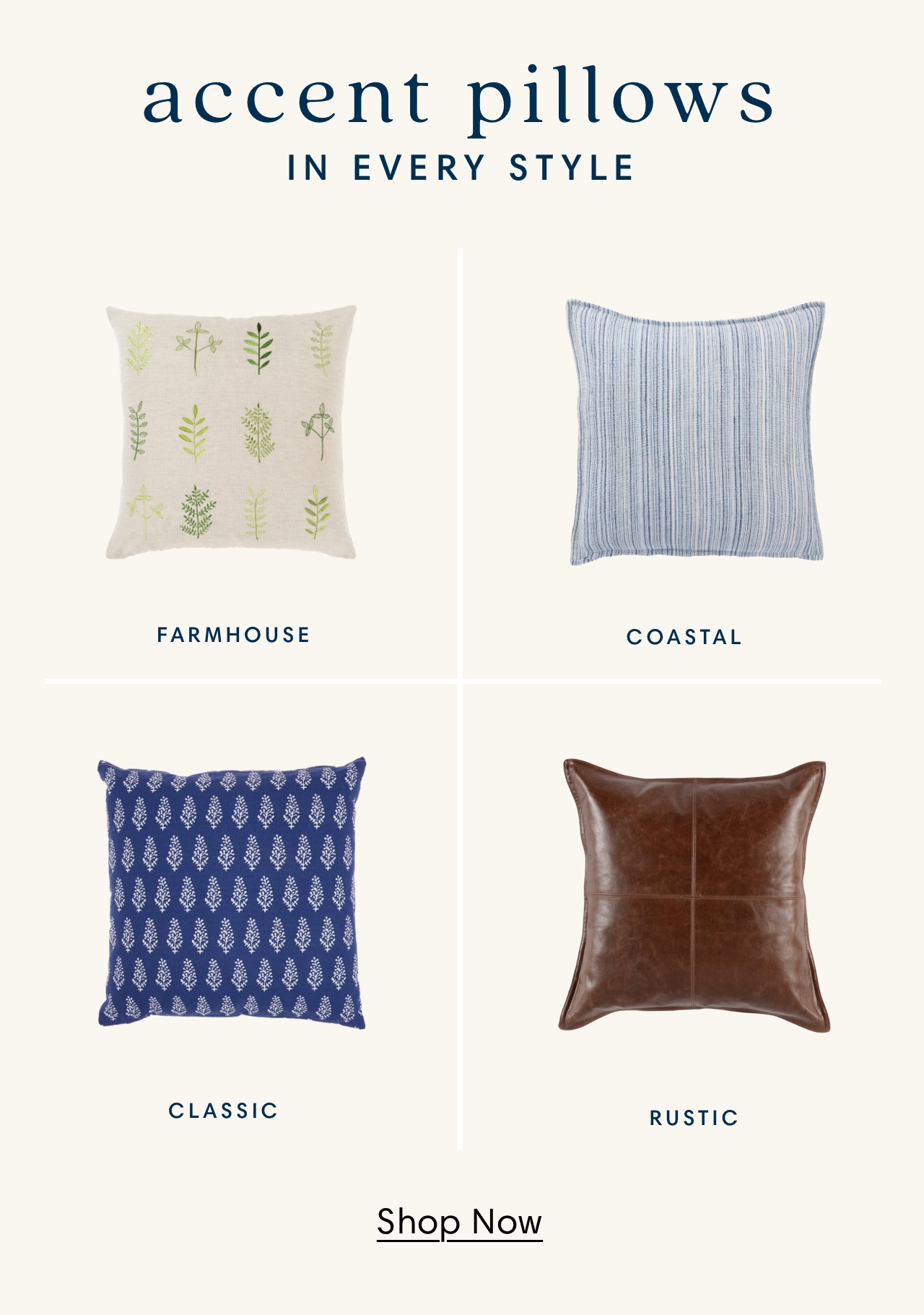 accent pillows IN EVERY STYLE et e HE g FARMHOUSE COASTAL CLASSIC RUSTIC Shop Now 