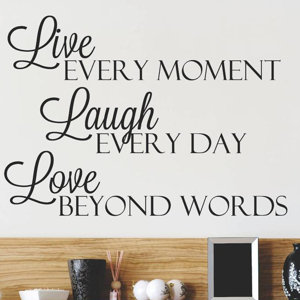 Live Every Moment Laugh Every Day Love Beyond Words Wall Decal