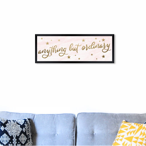 Anything but Ordinary Gold by Oliver Gal - Textual Art Print East Urban Home Format: Black Framed, Size: 30.48cm H x 81.28cm W x 1.27cm D