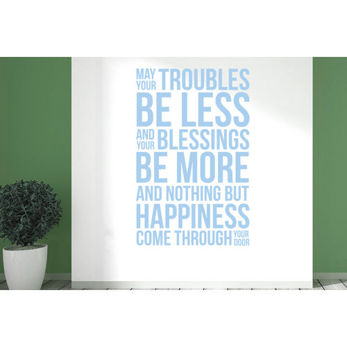 May Your Troubles Be Less and Your Blessings Be More Wall Sticker East Urban Home Size: Large, Colour: Light Blue