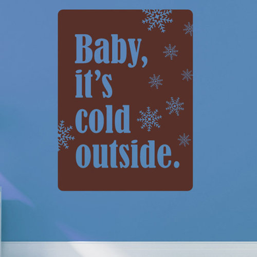 Baby Its Cold Outside Wall Sticker Happy Larry Colour: Brown