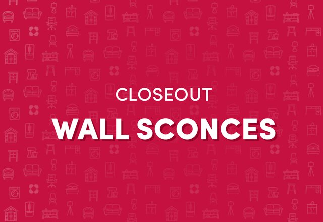 CLOSEOUT Deals on Wall Sconces