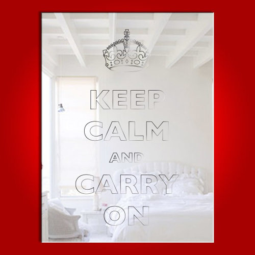Keep Calm and Carry On Mirror East Urban Home Size: 30 cm H x 22.5 cm W x 0.3 cm D