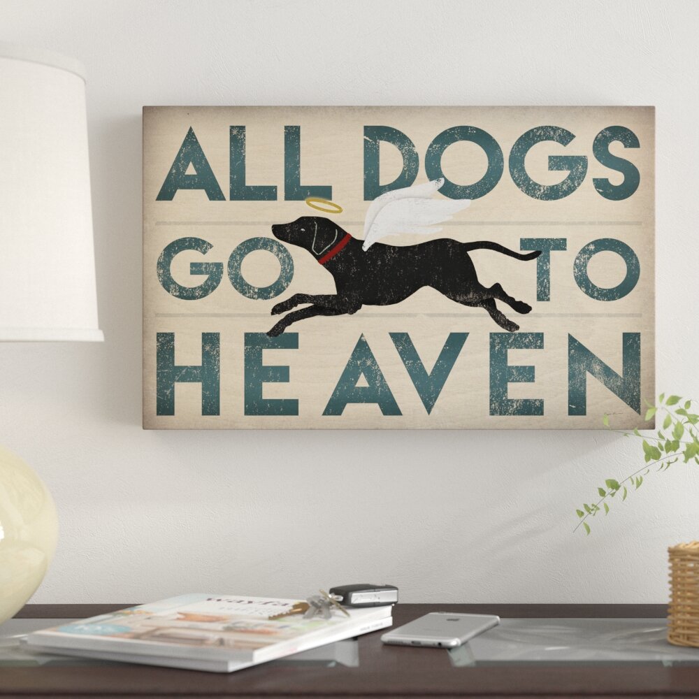 Winston Porter All Dogs Go To Heaven I Graphic Art Print On Wrapped Canvas Wayfair