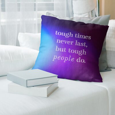 Handwritten Tough Times Quote Pillow Cover East Urban Home Color: Blue/Purple, Size: 18