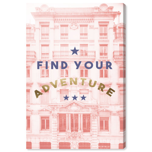 'Find Your Adventure Blush' Graphic Art on Canvas East Urban Home Size: 114.3 cm H x 76.2 cm W x 3.8 cm D