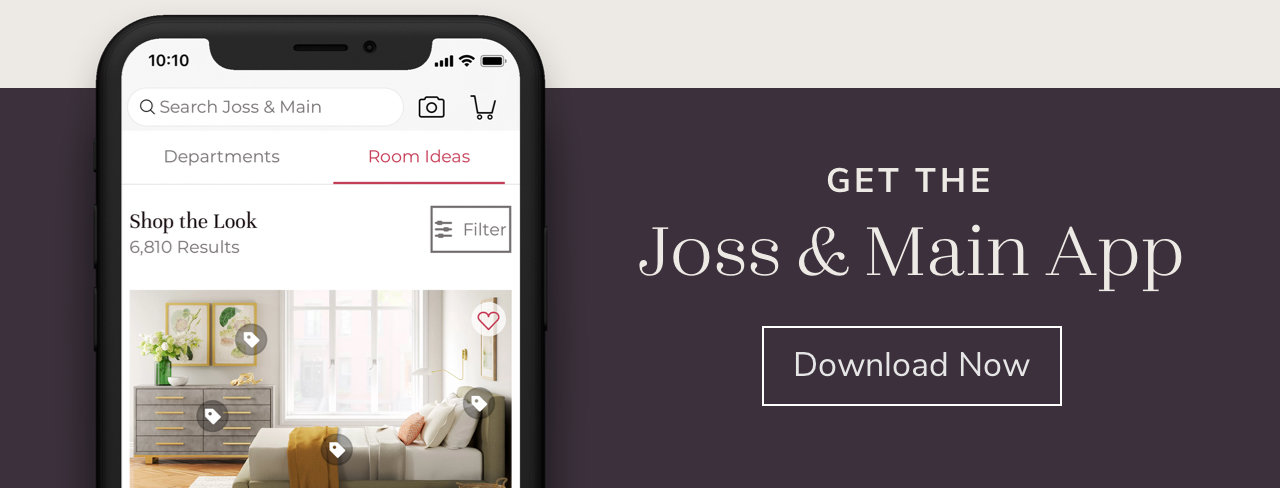 Get the Joss & Main App - Download Now