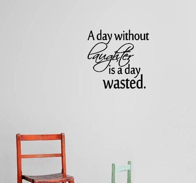 A Day Without Laughter Is A Day Wasted Quote Text Lettering Wall Decal