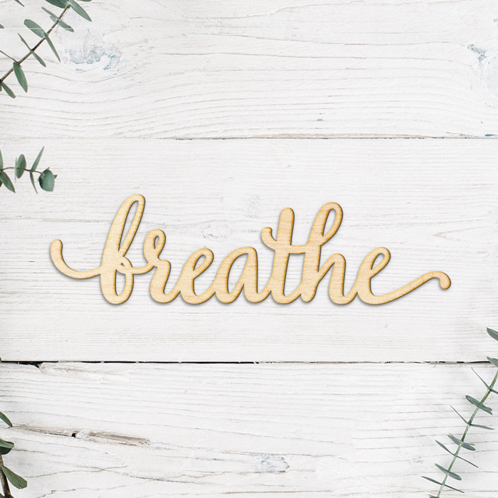 Wrought Studio Breathe Script Word Wood Sign Wall Decor Reviews