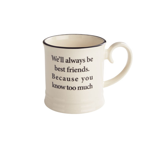 Quips and Quotes "We'll Always Be Best Friends" Tankard Mug Fairmont and Main Ltd