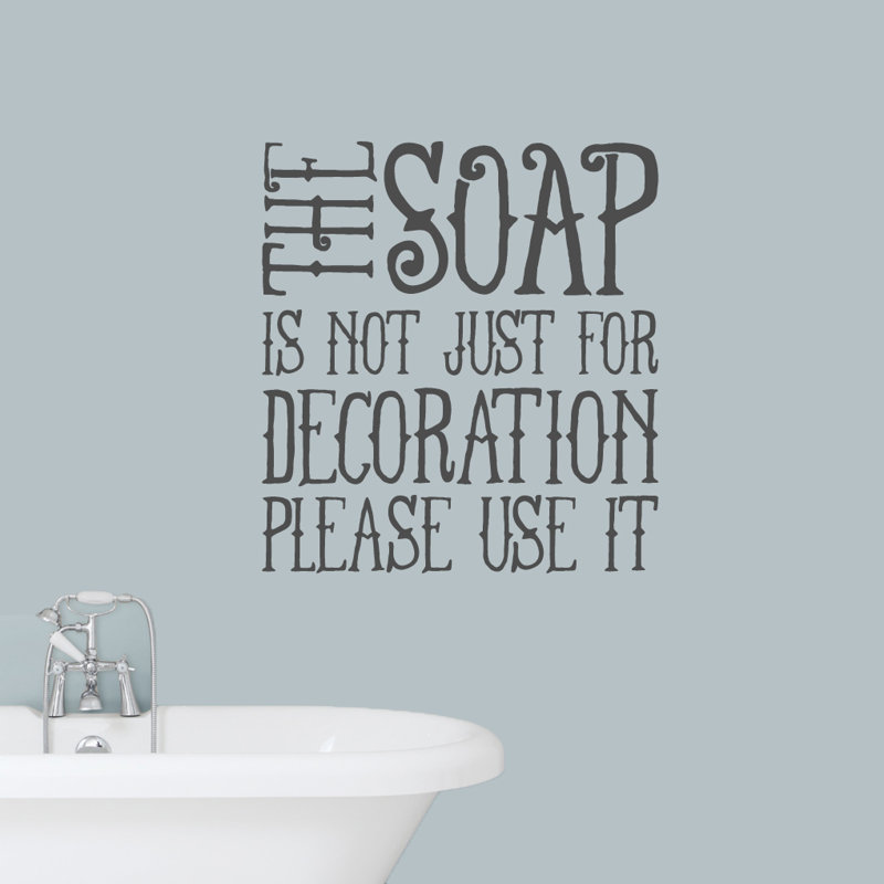 Sweetumswalldecals The Soap Is Not Just For Decoration Wall Decal