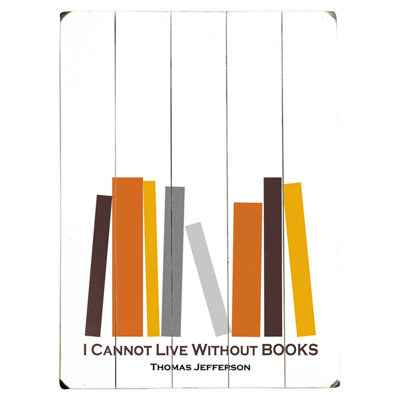 Cannot Live Without Books Graphic Art Print MultiPiece Image on Wood Artehouse LLC