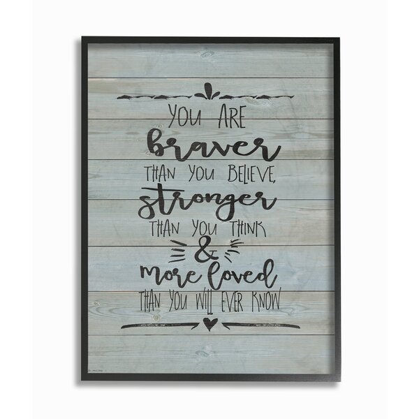 You Are Braver Stronger and More Loved Textual Art by Stupell Industries