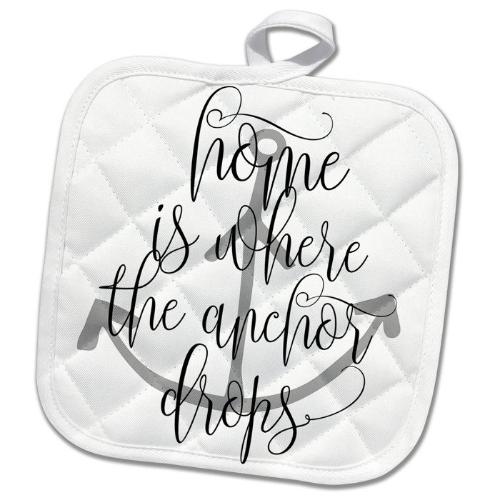 Rose Home Is Where The Anchor Drops Decor Potholder Wayfair Anchor Drops Home Decor Potholder