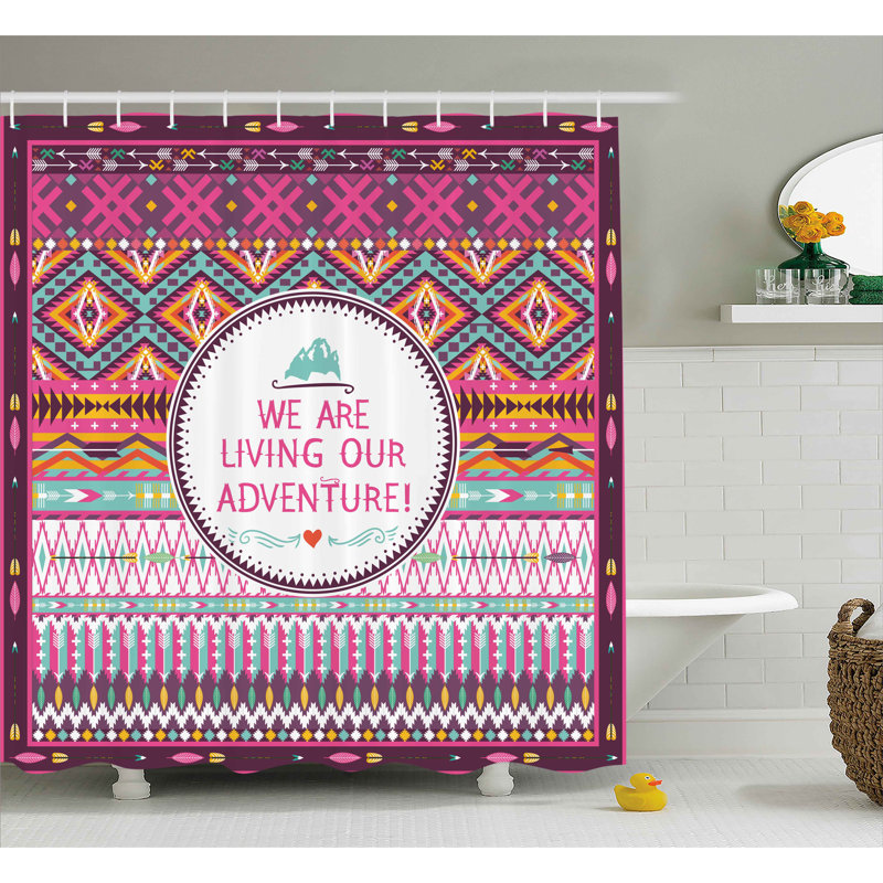 Ebern Designs Nadine Ethnic Tribal Striped Geometric Design With A Quote We Are Living Our Adventure Print Single Shower Curtain Wayfair
