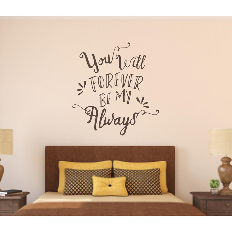 Enchantingly Elegant You Will Forever Be My Always Wall Decal Wayfair