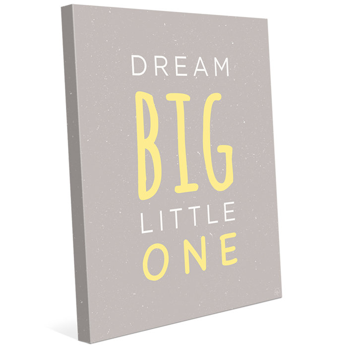 Click Wall Art Dream Big Little One Textual Art On Wrapped