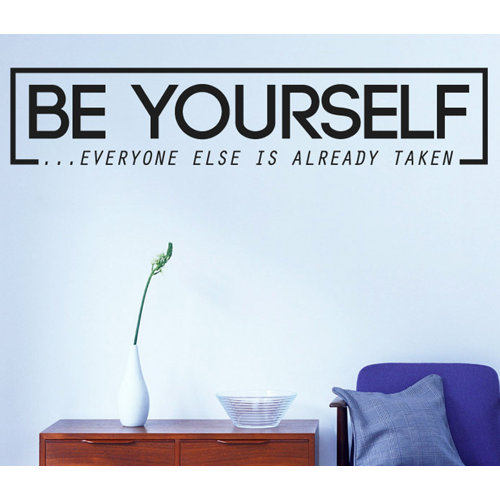 Be Yourself Everyone Else Is Already Taken Wall Sticker East Urban Home Colour: Pink