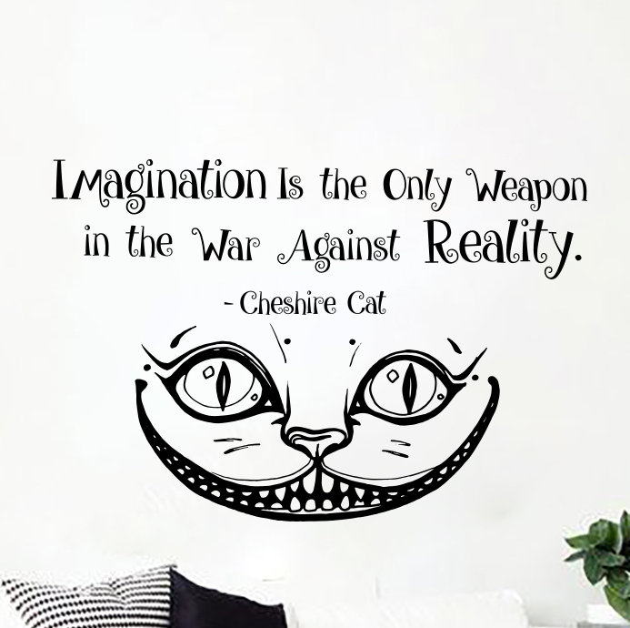 Ivy Bronx Cohn Imagination Is The Only Weapon Cheshire Cat Wall Decal Wayfair