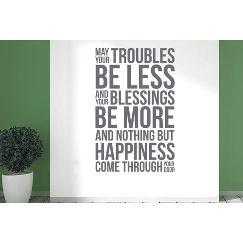 May Your Troubles Be Less and Your Blessings Be More Wall Sticker East Urban Home Size: Medium, Colour: Grey