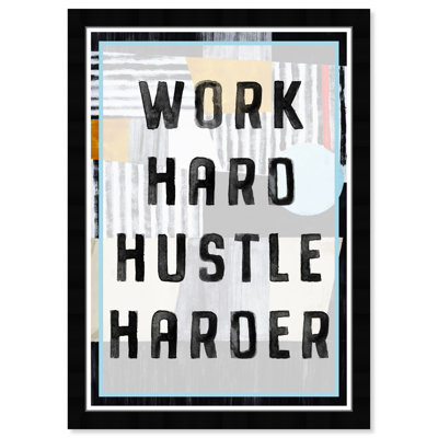 Work Hard Hustle Harder Picture Frame Graphic Art Print on Paper Ebern Designs