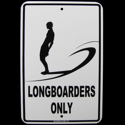 Longboarder Surfing Only Longboard Surfboard Surf Sign Treasure Gurus
