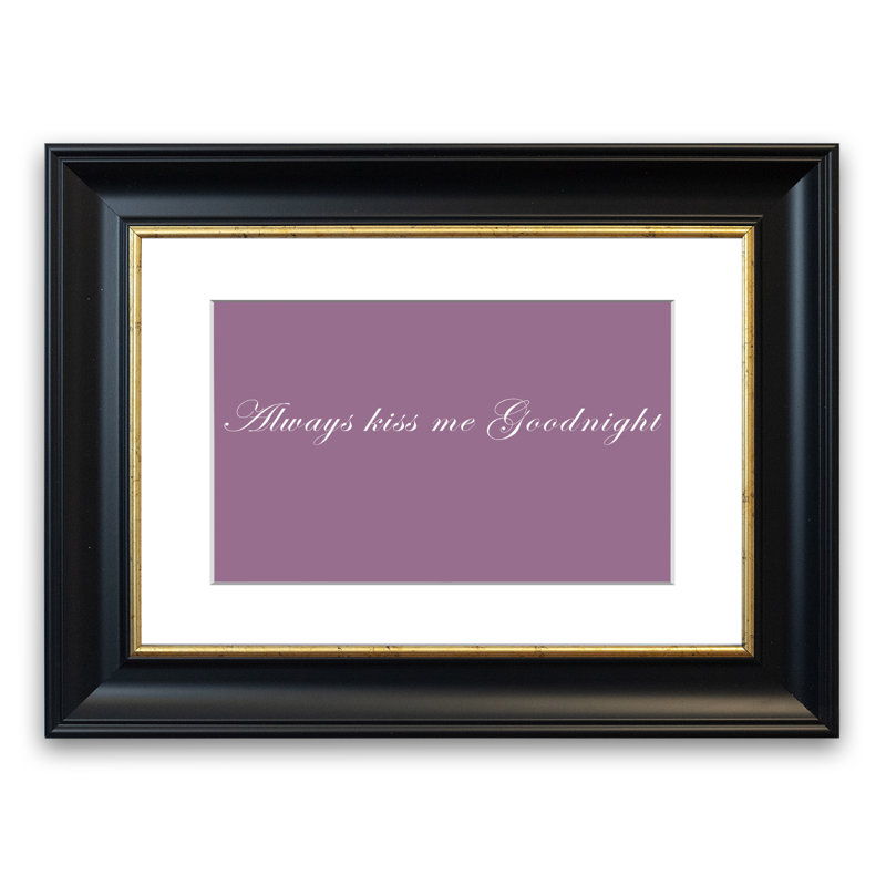 East Urban Home Always Kiss Me Goodnight Framed Typography In