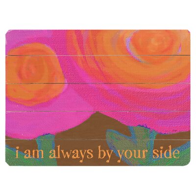 'I Am Always By Your Side' Print on Wood Artehouse LLC Size: 9