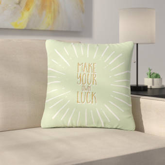 East Urban Home Make Your Own Luck Outdoor Throw Pillow Wayfair