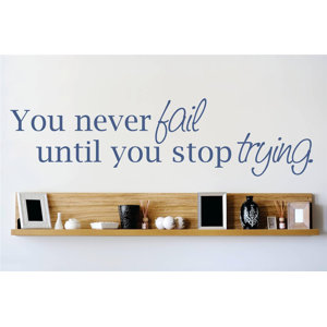 You Never Fail Until You Stop Trying Wall Decal